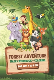 Forest Adventure Mazes Workbook, Coloring, For Kids 4-6 Yo