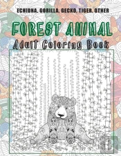 Forest Animal - Adult Coloring Book - Echidna, Gorilla, Gecko, Tiger, Other