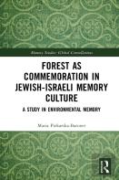 Forest As Commemoration In Jewish-Israeli Memory Culture