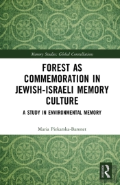 Forest As Commemoration In Jewish-Israeli Memory Culture
