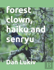 Forest Clown, Haiku And Senryu