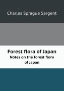 Forest Flora Of Japan Notes On The Forest Flora Of Japan