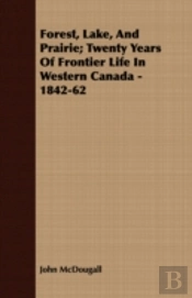 Forest, Lake, And Prairie; Twenty Years