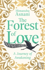 Forest Of Love: A Journey Of Awakening