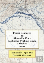 Forest Resource & Allowable Cut - Fairbanks Working Circle (Alaska)