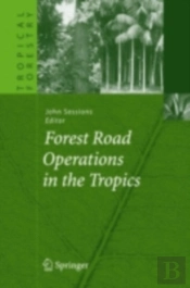 Forest Road Operations In The Tropics