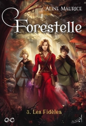 Forestelle Tome 3 : Les Fidèles