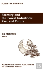 Forestry And The Forest Industries: Past And Future