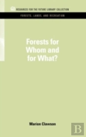 Forests For Whom And For What?