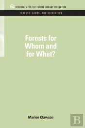 Forests For Whom And For What?