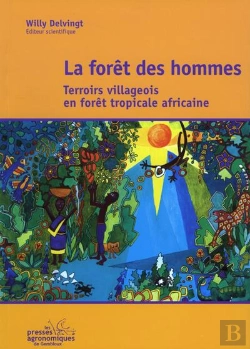 Bertrand.pt - Foret Des Hommes ; Terroirs Villageois En Foret Tropicale Africaine