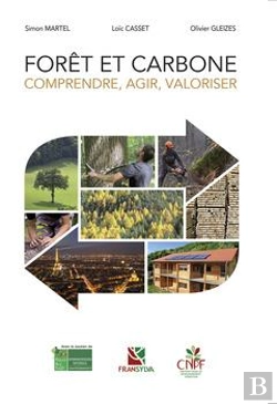 Bertrand.pt - Forêt Et Carbone ; Comprendre, Agir, Valoriser