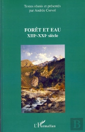 Forêt Et Eau ; Xiii-Xxi Siècle