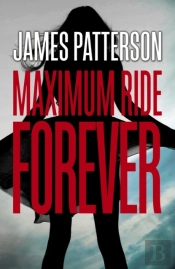 Forever: A Maximum Ride Novel
