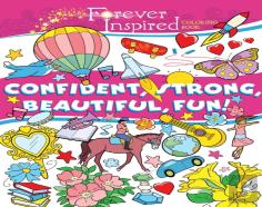 Forever Inspired Coloring Book: Confident, Strong, Beautiful, Fun