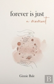Forever Is Just A Moment
