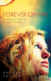Forever On Fire: A Love Letter To Never