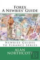 Forex A Newbies' Guide