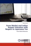 Forex Market And Indian Rupees Valuation With Respect To Japaneese Yen