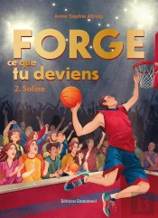 Forge Ce Que Tu Deviens Tome 2 : Soline