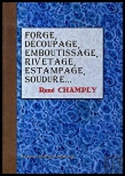 Forge, Decoupage, Emboutissage, Rivetage, Estampage, Soudure, Etamage, Zingage, Plombage