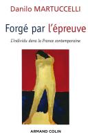 Forge Par L'Epreuve ; L'Individu Dans La France Contemporaine