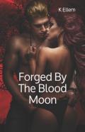 Forged By The Blood Moon