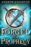 Forged For Prophecy
