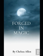 Forged In Magic (Forged Series Book 3)
