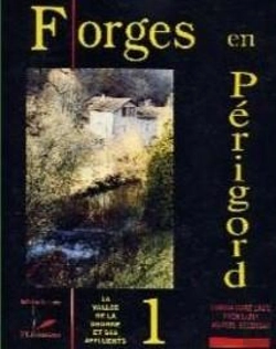Bertrand.pt - Forges En Périgord T.1 ; La Vallée De La Dronne Et Ses Affluents