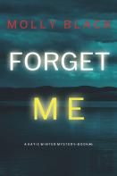 Forget Me (A Katie Winter Fbi Suspense Thriller-Book 6)