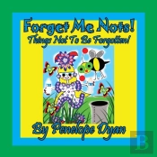 Forget Me Nots! Things Not To Be Forgott