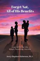 Forget Not, All Of His Benefits