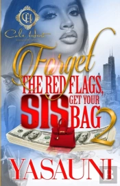 Forget The Red Flags, Sis Get Your Bag 2