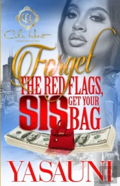 Forget The Red Flags, Sis Get Your Bag