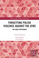 Forgetting Polish Violence Against The Jews
