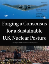 Forging A Consensus For A Sustainable U.S. Nuclear Posture
