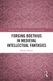 Forging Boethius In Medieval Intellectual Fantasies