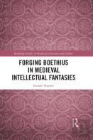 Forging Boethius In Medieval Intellectual Fantasies