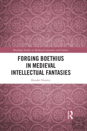 Forging Boethius In Medieval Intellectual Fantasies