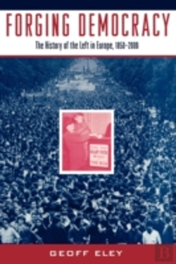 Bertrand.pt - Forging Democracy: The Left And The Struggle For Democracy In Europe, 1850-2000