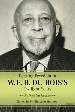 Bertrand.pt - Forging Freedom In W. E. B. Du Bois'S Twilight Years