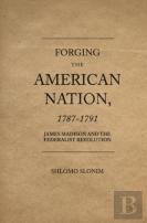 Forging The American Nation, 1787-1791
