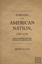 Forging The American Nation, 1787-1791