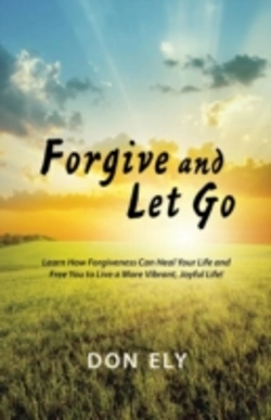Bertrand.pt - Forgive And Let Go: Learn How Forgiveness Can Heal Your Life And Free You To Live A More Vibrant, Joyful Life!