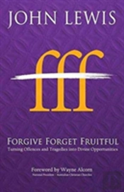Forgive Forget Fruitful