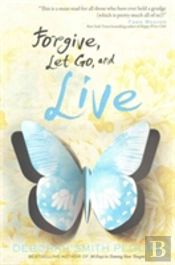 Forgive Let Go & Live