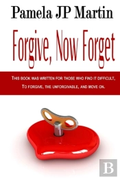 Forgive, Now Forget