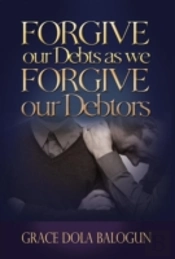 Forgive Our Debts As We Forgive Our Debtors