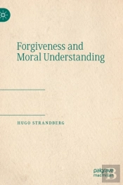 Forgiveness And Moral Understanding